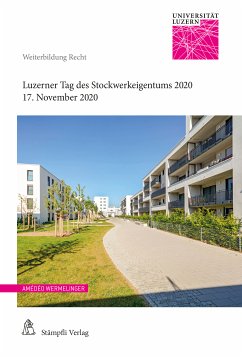 Luzerner Tag des Stockwerkeigentums 2020 (eBook, PDF) - Hein, Michael; Kienast, Daniel; Schwarz, Jörg; Haas, Raphaël; Rüegg, Jonas; Hausmann, Stefanie; De Roche, Michel; Biro, Noémi; Tenchio, Luca