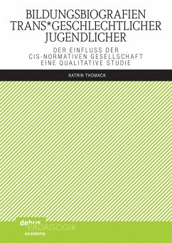 Bildungsbiografien trans*geschlechtlicher Jugendlicher (eBook, PDF) - Thomack, Katrin