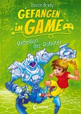 Gefangen im Game (Band 3) - Rebellion der Roboter (eBook, ePUB)