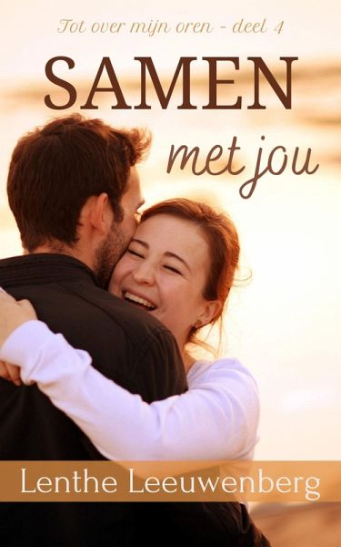 Samen met jou (Tot over mijn oren, #4) (eBook, ePUB)