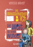 Die Unausstehlichen & ich (Band 3) - Die Welt ist voller Wunder (eBook, ePUB)