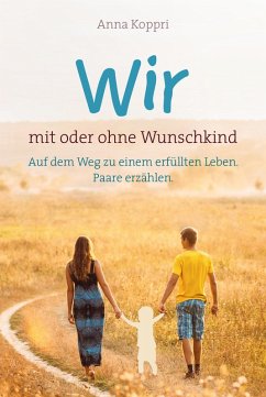 Wir - mit oder ohne Wunschkind (eBook, ePUB) - Koppri, Anna