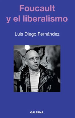 Foucault y el liberalismo (eBook, ePUB) - Fernández, Luis Diego