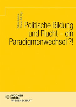 Politische Bildung und Flucht - ein Paradigmenwechsel?! (eBook, PDF) - Achour, Sabine; Gill, Thomas