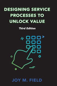 Designing Service Processes to Unlock Value, Third Edition (eBook, ePUB)