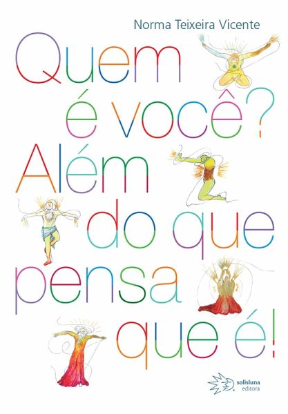 Quem é você? Além do que pensa que é! (eBook, ePUB) Quem é você? Além do que pensa que é! (eBook, ePUB)