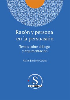 Razón y persona en la persuasión (eBook, ePUB) - Jiménez Cataño, Rafael