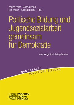 Politische Bildung und Jugendsozialarbeit gemeinsam für Demokratie (eBook, PDF) - Keller, Andrea; Pingel, Andrea; Weber, Karl; Lorenz, Andreas