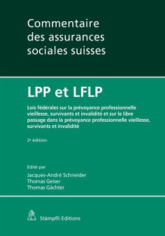 LPP et LFLP (eBook, PDF) - Bollier, Gertrud E.; Geckeler Hunziker, Maya; Geiser, Thomas; Hürzeler, Marc; Jean-Richard-Dit-Bressel, Marc; Kahil-Wolff Hummer, Bettina; Kieser, Ueli; Mange, Didier; Mentha, Yvar; Merlino, Nicolas; Meyer, Ulrich; Brechbühl, Jürg; Molo, Romolo; Müller, Roland A.; Pärli, Kurt; Pétremand, Sylvie; Ruggli-Wüest, Christina; Saner, Kaspar; Scartazzini, Gustavo; Schneider, Jacques-André; Senti, Christoph; Steiner, Carmen; Caderas, Claudia; Sutter, Patrick; Stauffer, Hans-Ulrich; Tremp, Dania; 