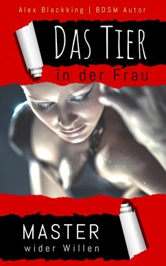 Das Tier in der Frau (eBook, ePUB) - Blackking, Alex