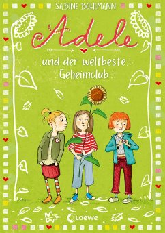 Adele und der weltbeste Geheimclub / Adele Anders Bd.3 (eBook, ePUB) - Bohlmann, Sabine