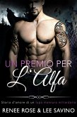 Un Premio Per L'alfa (alfa ribelli, #3) (eBook, ePUB) Un Premio Per L'alfa (alfa ribelli, #3) (eBook, ePUB)