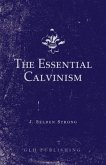 The Essential Calvinism (eBook, ePUB)