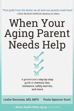 Cover When Your Aging Parent Needs Help: A Geriatrician's Step-by-Step Guide to Memory Loss, Resistance, Safety Worries, & More (eBook, ePUB)