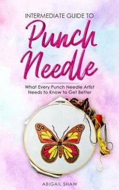 Intermediate Guide to Punch Needle (eBook, ePUB) - Yoshinobu, Ari