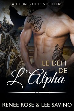 Le Défi de l'Alpha (Bad Boy Alphas, #4) (eBook, ePUB) - Rose, Renee; Savino, Lee