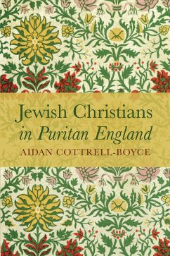 Jewish Christians in Puritan England (eBook, ePUB) - Cottrell-Boyce, Aidan