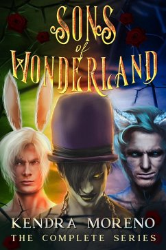 The Sons of Wonderland - The Complete Series (eBook, ePUB) - Moreno, Kendra