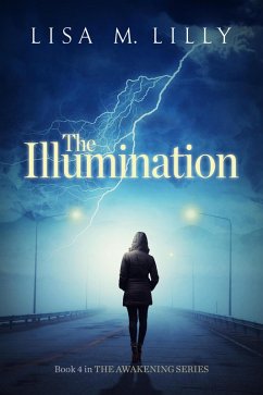 The Illumination (Awakening Supernatural Thriller, #4) (eBook, ePUB) - Lilly, Lisa M.