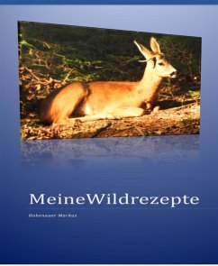 Meine Wildrezepte (eBook, ePUB) - Hohenauer, Markus; Markus, Hohenauer