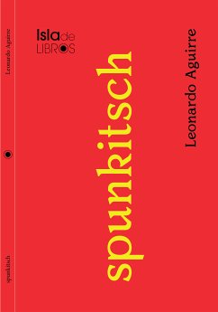 Spunkitsch (eBook, ePUB) - Aguirre, Leonardo