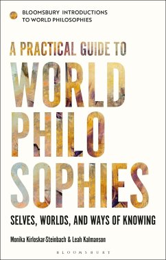 A Practical Guide to World Philosophies (eBook, PDF) - Kirloskar-Steinbach, Monika; Kalmanson, Leah