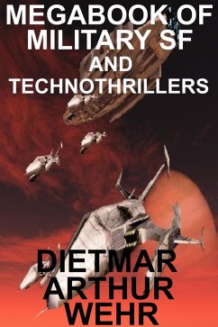 Megabook of Military SF And Technothrillers (eBook, ePUB) - Wehr, Dietmar Arthur
