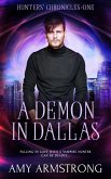 A Demon in Dallas (Hunters' Chronicles, #1) (eBook, ePUB)