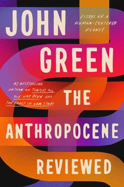 The Anthropocene Reviewed (eBook, ePUB) - Green, John