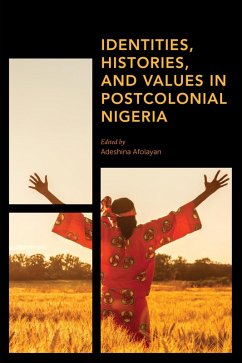 Identities, Histories and Values in Postcolonial Nigeria (eBook, ePUB)