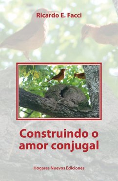 Construindo o amor conjugal (eBook, ePUB) - Facci, Ricardo E.