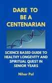 Dare to be a Centenarian (eBook, ePUB)