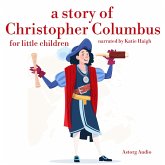 A Story of Christopher Colombus for Little Children (MP3-Download) A Story of Christopher Colombus for Little Children (MP3-Download)