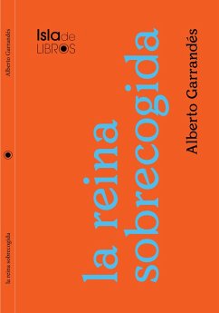 La reina sobrecogida (eBook, ePUB) - Garrandés, Alberto