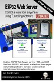 ESP32 Web Server Control a Relay From Anywhere Using Tunnelling Software (eBook, ePUB)
