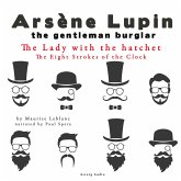 The Lady with the hatchet, The Eight Strokes of the Clock, The adventures of Arsène Lupin (MP3-Download)