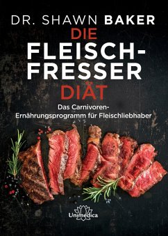 Die Fleischfresser Diät (eBook, ePUB) - Baker, Shawn