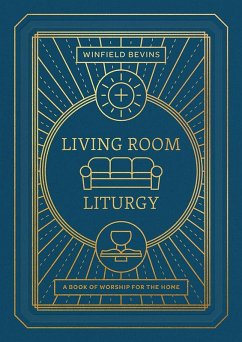 Living Room Liturgy (eBook, ePUB) - Bevins, Winfield