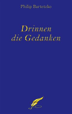 Drinnen die Gedanken (eBook, ePUB) - Bartetzko, Philip