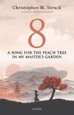 8: A Song for the Peach Tree In My Master's Garden (eBook, ePUB)