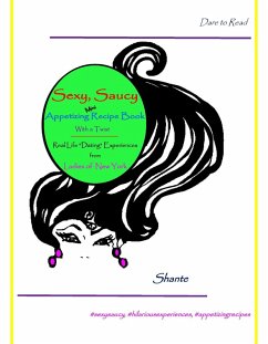 Sexy, Saucy, Appetizing Mini Recipe Book (eBook, ePUB) - Shante