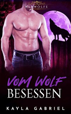 Vom Wolf besessen (eBook, ePUB) - Gabriel, Kayla