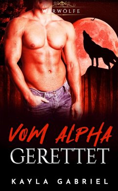 Vom Alpha gerettet (eBook, ePUB) - Gabriel, Kayla