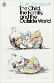 The Child, the Family, and the Outside World (eBook, ePUB) The Child, the Family, and the Outside World (eBook, ePUB)