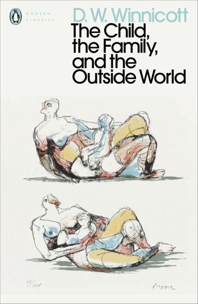 The Child, the Family, and the Outside World (eBook, ePUB) The Child, the Family, and the Outside World (eBook, ePUB)