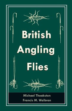 British Angling Flies (eBook, ePUB) - Theakston, Michael; Walbran, Francis M.