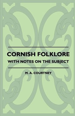 Cornish Folklore - With Notes on the Subject (eBook, ePUB) - Courtney, M. A.