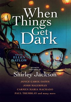 When Things Get Dark (eBook, ePUB) - Malerman, Josh; Oates, Joyce Carol; Tremblay, Paul; Machado, Carmen Maria