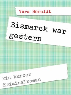 Cover Bismarck war gestern (eBook, ePUB)