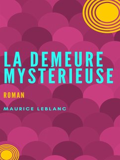 La Demeure Mystérieuse (eBook, ePUB) - Leblanc, Maurice